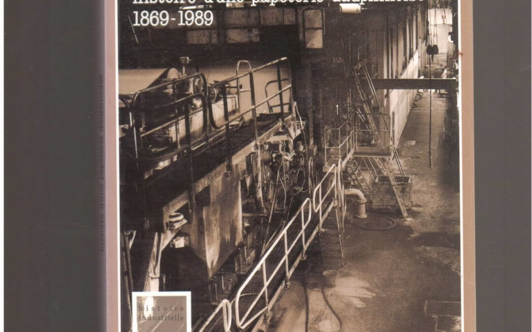 Moulin-Vieux : histoire d’une papeterie dauphinoise, 1869-1989