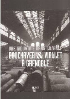 Une industrie dans la ville : Bouchayer & viallet, à Grenoble