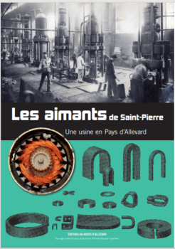 Les aimants de Saint-Pierre : une usine en Pays d’Allevard