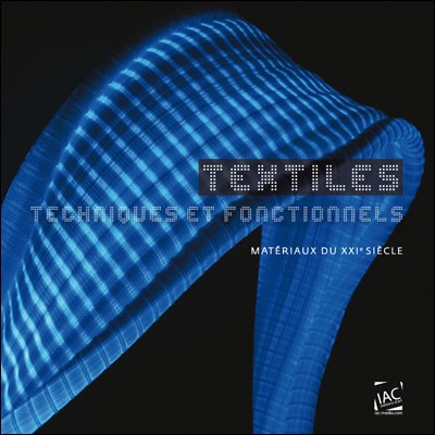 Textiles: techniques et fonctionnels matériaux du XXIe siècle
